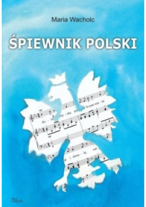 Śpiewnik polski - Maria Wacholc - książka  wyd. 2002