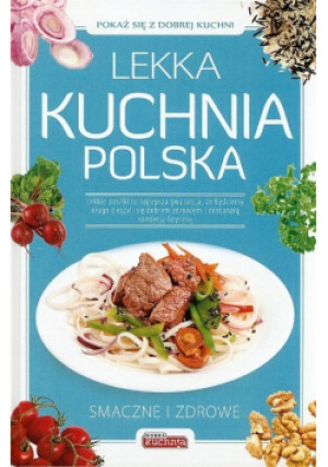 Lekka kuchnia polska Smaczne i zdrowe - książka  wyd. 2014