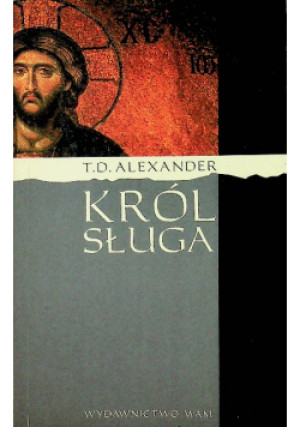 Król sługa - T. D. Alexander - książka  wyd. 2000