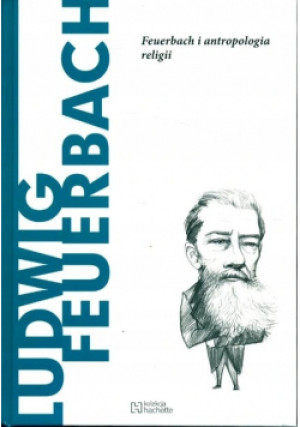 Ludwig Feuerbach Feuerbach i antropologia - Mario Farina - książka  wyd. 2020