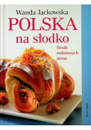 Polska na słodko - Wanda Jackowska - książka  wyd. 2009