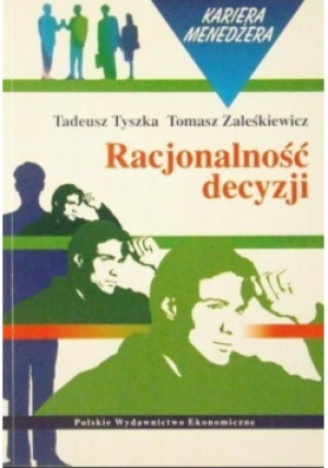 Racjonalność decyzji - Tomasz Zaleśkiewicz, Tadeusz Tyszka - książka  wyd. 2001