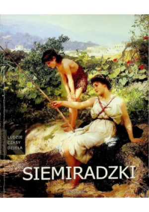 Kolekcja ludzie czasy dzieła Siemiradzki Tom 37 - Wiesława Górska - książka historyczna wyd. 2007