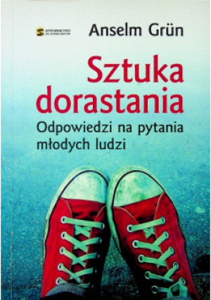 Sztuka dorastania - Anselm Grun - książka  wyd. 2012