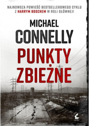 Punkty zbieżne - Michael Connelly - książka  wyd. 2018