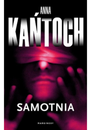 Samotnia - Anna Kańtoch - książka  wyd. 2023