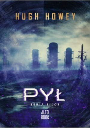 Pył. Silos. Tom 3 - Hugh Howey - książka  wyd. 2024