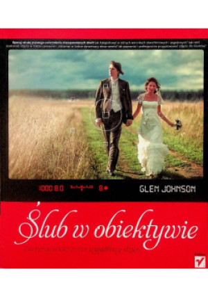 Ślub w obiektywie - Glen Johnson - książka  wyd. 2011