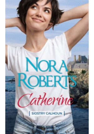 Catherine - Nora Roberts - książka  wyd. 2020