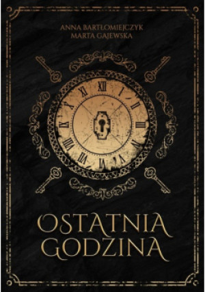 Ostatnia godzina - Anna Bartłomiejczyk, Marta Gajewska - książka fantasy wyd. 2020