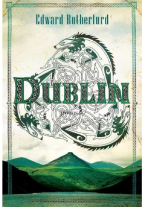 Dublin - Edward Rutherfurd - książka  wyd. 2018
