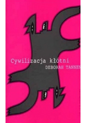 Cywilizacja kłótni - Deborah Tannen - książka wyd. 2003