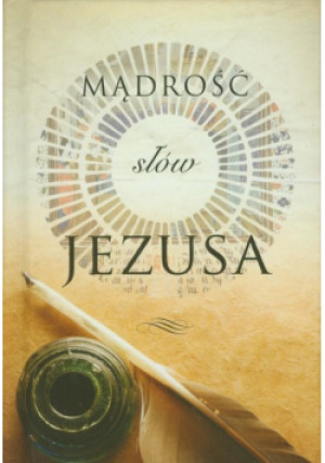 Mądrość słów Jezusa - Praca Zbiorowa - książka  wyd. 2012
