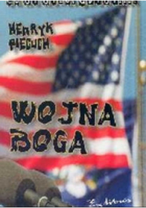 Wojna Boga - Henryk Piecuch - książka reportaż wyd. 2004