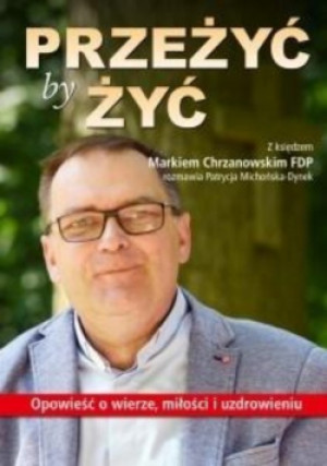 Przeżyć by żyć - Patrycja Michońska-Dynek - książka  wyd. 2018