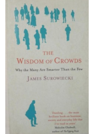 The Wisdom of Crowds - James Surowiecki - książka  wyd. 2005