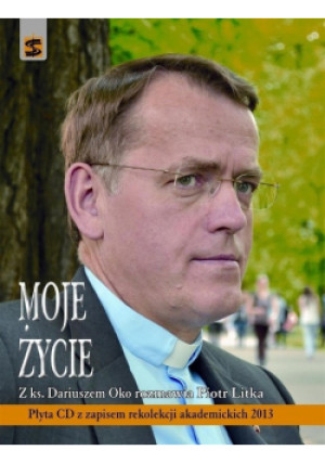 Moje życie - Piotr Litka, Dariusz Oko - książka  wyd. 2014