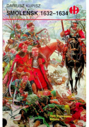 Smoleńsk 1632 - 1634 - Dariusz Kupisz - książka  wyd. 2001