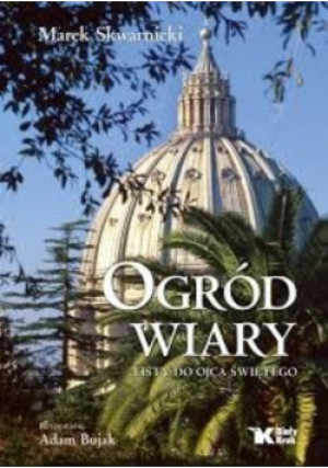 Ogród Wiary - Marek Skwarnicki - książka  wyd. 2010