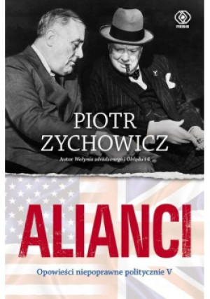 Alianci - Piotr Zychowicz - książka historyczna wyd. 2021