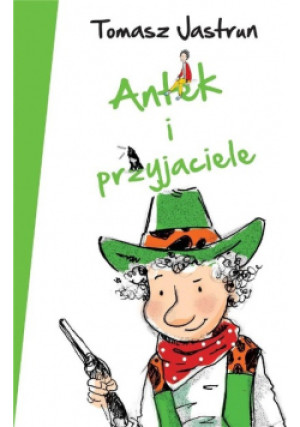 Antek i przyjaciele - Tomasz Jastrun - książka  wyd. 2019