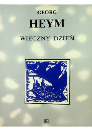 Wieczny Dzień - Georg Heym - książka  wyd. 1994