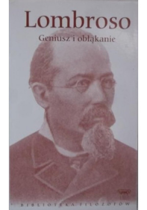 Biblioteka Filozofów Tom 36 Geniusz i obłąkanie - Cesare Lombroso - książka  wyd. 2010