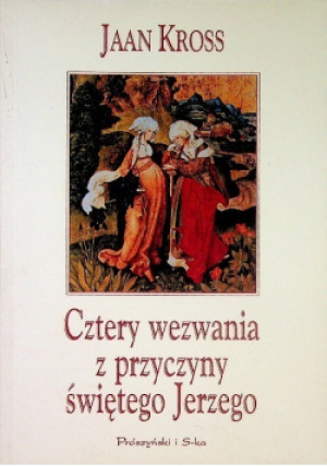 Cztery przyczyny św Jerzego - Jaan Kross - książka  wyd. 1997