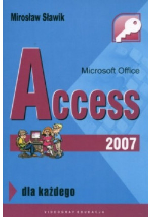 Access 2007 - Mirosław Sławik - książka  wyd. 2007