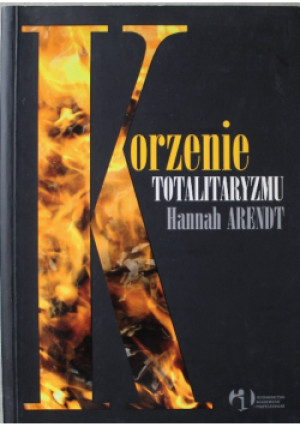 Korzenie totalitaryzmu - Hannah Arendt - książka  wyd. 2008