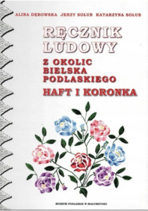 Ręcznik ludowy - Alina Dębowska, Katarzyna Sołub, Jerzy Sołub - książka  wyd. 2015