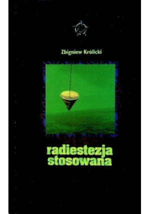 Radiestezja stosowana - Zbigniew Królicki - książka  wyd. 1998