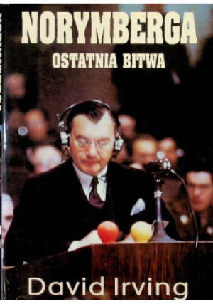Norymberga Ostatnia bitwa - David Irving - książka  wyd. 1999