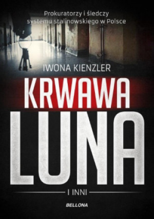 Krwawa Luna - Iwona Kienzler - książka historyczna wyd. 2016