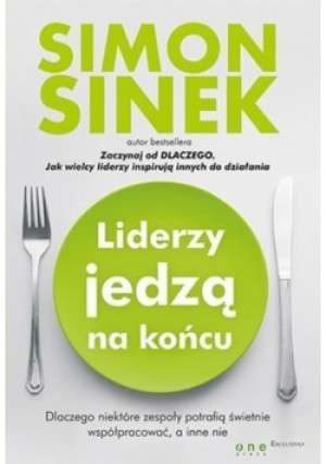 Liderzy jedzą na końcu - Simon Sinek - książka  wyd. 2015