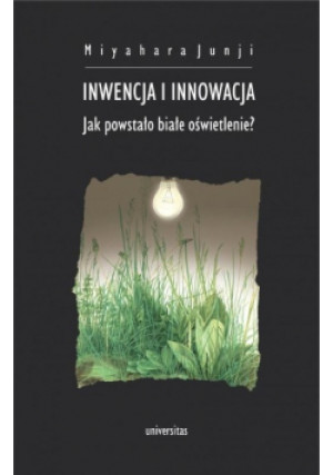 Inwencja i innowacja - Miyahara Junji - książka  wyd. 2019