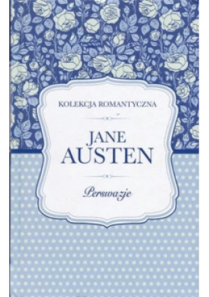 Kolekcja romantyczna Tom 4 Perswazje - Jane Austen - książka  wyd. 2016