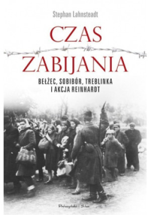 Czas zabijania - Stephan Lahnstaedt - książka historyczna wyd. 2018
