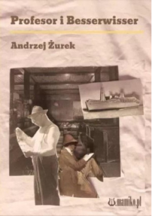 Profesor i Besserwisser - Andrzej Żurek - książka  wyd. 2021