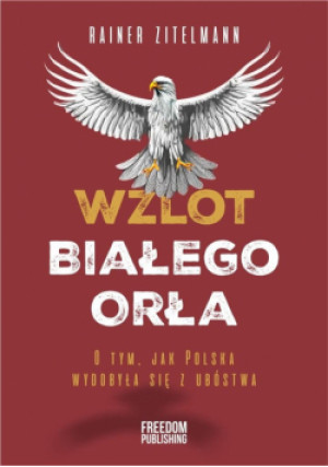 Wzlot Białego Orła - Zitelmann Rainer - książka  wyd. 2024
