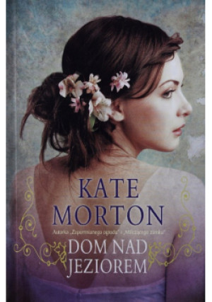 Dom nad jeziorem - Kate Morton - książka  wyd. 2016