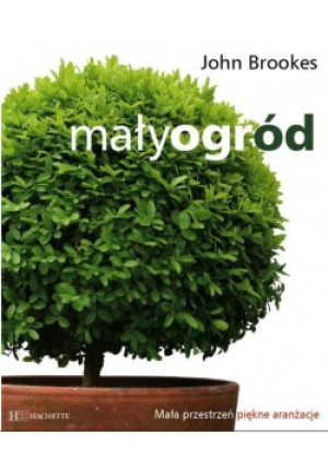 Mały ogród - John Brookes - książka  wyd. 2008