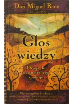 Głos wiedzy - Don Miguel Ruiz - książka  wyd. 2008