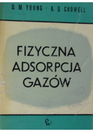 Fizyczna adsorpcja gazów - D. M. Young - książka  wyd. 1968