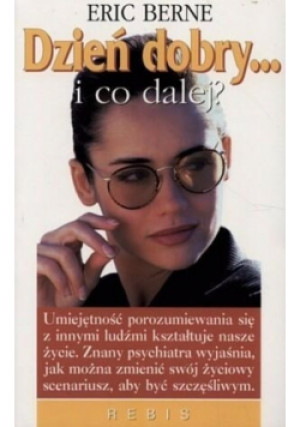 Dzień dobry i co dalej - Eric Berne - książka  wyd. 1999