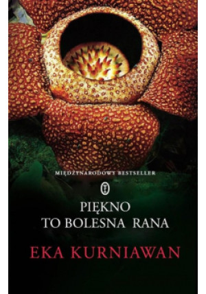 Piękno to bolesna rana - Eka Kurniawan - książka  wyd. 2016