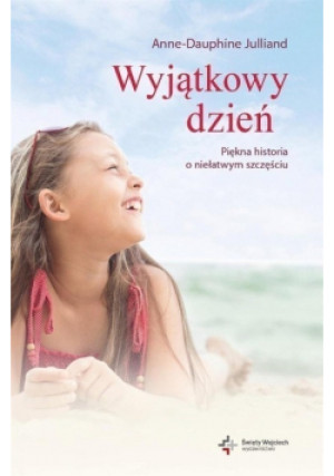 Wyjątkowy dzień - Anne-Dauphine Julliand - książka reportaż wyd. 2015