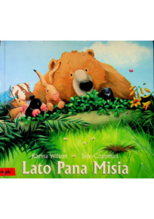 Lato Pana Misia - Karma Wilson, Jane Chapman - książka  wyd. 2007