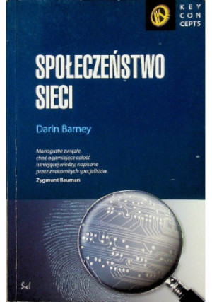 Społeczeństwo sieci - Darin Barney - książka  wyd. 2008