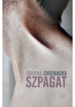 Szpagat - Joanna Chojnacka - książka  wyd. 2016